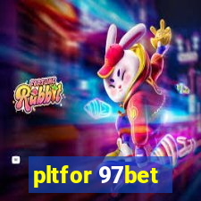 pltfor 97bet